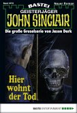 Hier wohnt der Tod / John Sinclair Bd.975 (eBook, ePUB)