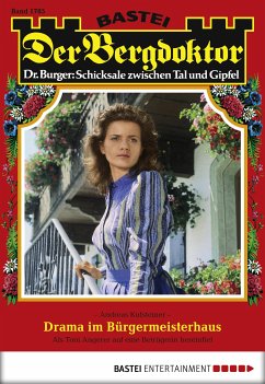 Drama im Bürgermeisterhaus / Der Bergdoktor Bd.1785 (eBook, ePUB) - Kufsteiner, Andreas