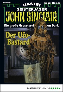 Der Ufo-Bastard / John Sinclair Bd.982 (eBook, ePUB) - Dark, Jason