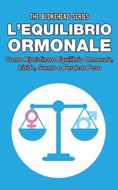 Cover L'equilibrio ormonale Come ripristinare equilibrio ormonale, libido, sonno e perdere peso (eBook, ePUB)