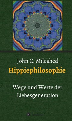 Hippiephilosophie (eBook, ePUB) - Mileahed, John C.