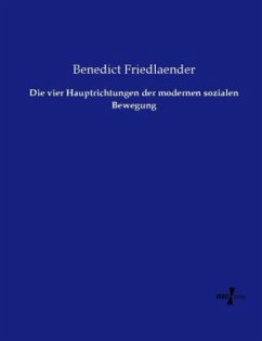 Die vier Hauptrichtungen der modernen sozialen Bewegung - Friedlaender, Benedict