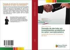 Tomada de decisão em investimentos produtivos no setor sucroalcooleiro - Gomes, Thiago Simões