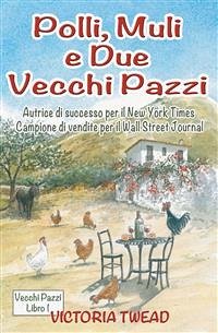 Polli, Muli E Due Vecchi Pazzi (eBook, ePUB) - Twead, Victoria