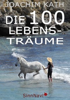 Die 100 Lebensträume (eBook, ePUB) - Kath, Joachim