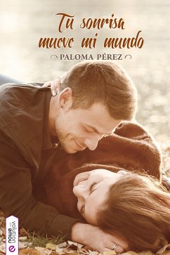 Tu sonrisa mueve mi mundo (eBook, ePUB) - Pérez, Paloma