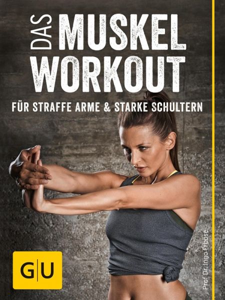 Das Muskel-Workout für straffe Arme und starke Schultern (eBook, ePUB)