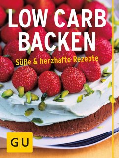 Low Carb Backen (eBook, ePUB) - Fischer, Elisabeth; Muliar, Doris; Schmedes, Christa; Velske, Gregor; Lenz, Claudia