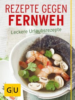 Rezepte gegen Fernweh (eBook, ePUB) - Stich, Nicole; Matthaei, Bettina
