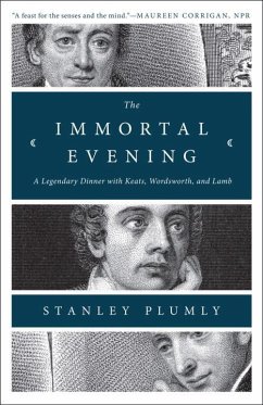 The Immortal Evening: A Legendary Dinner with Keats, Wordsworth, and Lamb - Plumly, Stanley