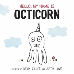 Hello, My Name Is Octicorn - Diller, Kevin; Lowe, Justin