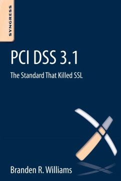 PCI DSS 3.1 - Williams, Branden R. (CISSP, CISM, CPISA, CPISM, and CTO of a Global