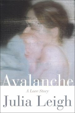 Avalanche: A Love Story - Leigh, Julia