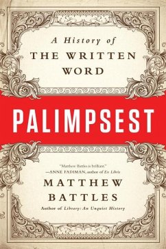 Palimpsest: A History of the Written Word - Battles, Matthew