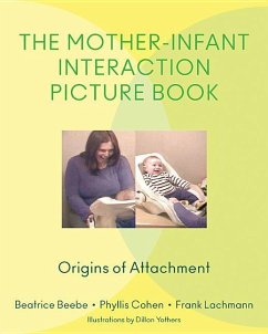 Mother-Infant Interaction Picture Book - Beebe, Beatrice; Cohen, Phyllis; Lachmann, Frank