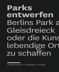 Parks entwerfen - Grosch, Leonard;Petrow, Constanze A.