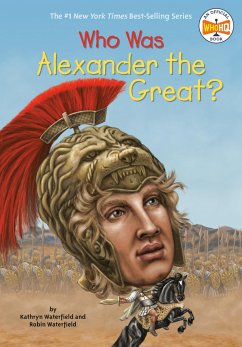 Who Was Alexander the Great? - Waterfield, Kathryn; Waterfield, Robin; Who Hq