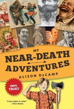 My Near-Death Adventures (99% True!) - DeCamp, Alison