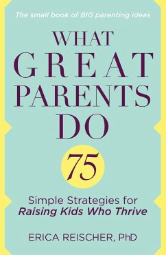 What Great Parents Do - Reischer, Erica