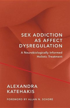 Sex Addiction as Affect Dysregulation - Katehakis, Alexandra