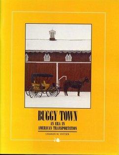 Buggy Town: An Era in American Transportation - Snyder, Charles McCool