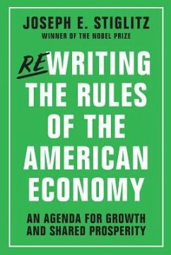 Rewriting the Rules of the American Economy - Stiglitz, Joseph E