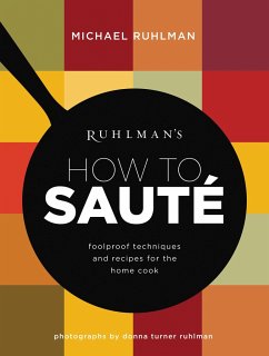 Ruhlman's How to Saute - Ruhlman, Michael