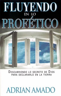 Fluyendo En Lo Profetico (eBook, ePUB) - Amado, Adrian