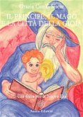 Il Principe, il Mago e la città della Gioia (eBook, ePUB)