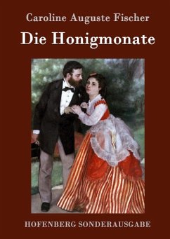 Die Honigmonate - Caroline Auguste Fischer