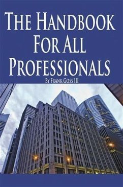 Handbook for All Professionals (eBook, ePUB) - III, Frank Goss