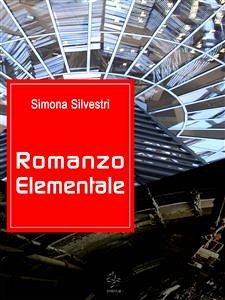 Romanzo Elementale (eBook, ePUB) - Silvestri, Simona