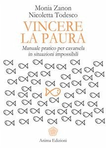 Vincere la paura (eBook, ePUB) - Todesco, Nicoletta; Zanon, Monia