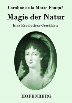 Magie der Natur - Caroline de la Motte Fouqué