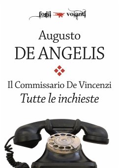 Il commissario De Vincenzi. Tutte le inchieste (eBook, ePUB) - De Angelis, Augusto