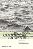 Historische Perspektiven auf den Iconic Turn Historische Perspektiven auf den Iconic Turn