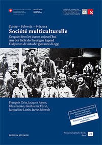 Suisse — Schweiz — Svizzera Société multiculturelle - Grin, François; Amos, Jacques; Faniko, Klea; Fürst, Guillaume; Lurin, Jacqueline; Irène Schwob