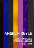 Anselm Reyle: Streifenbilder 2003-2013