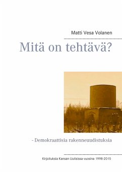Mitä on tehtävä? (eBook, ePUB) - Volanen, Matti Vesa