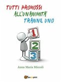 Tutti promossi all'unanimità tranne Uno (eBook, ePUB)