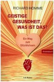 Geistige Gesundheit, was ist das? Geistige Gesundheit, was ist das?