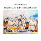 Progetto arte 2015 - Pina Del Gaudio (eBook, PDF)