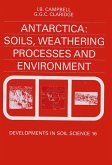 Antarctica: Soils, Weathering Processes and Environment (eBook, PDF) Antarctica: Soils, Weathering Processes and Environment (eBook, PDF)