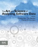 The Art and Science of Analyzing Software Data (eBook, ePUB)