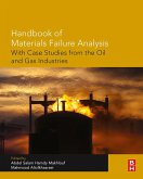 Handbook of Materials Failure Analysis with Case Studies from the Oil and Gas Industry (eBook, ePUB) Handbook of Materials Failure Analysis with Case Studies from the Oil and Gas Industry (eBook, ePUB)