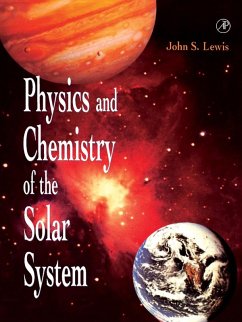 Physics and Chemistry of the Solar System (eBook, PDF) - Lewis, John S.