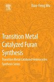 Transition Metal Catalyzed Furans Synthesis (eBook, ePUB)