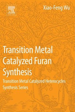 Transition Metal Catalyzed Furans Synthesis (eBook, ePUB) - Wu, Xiao-Feng