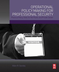 Operational Policy Making for Professional Security (eBook, ePUB) - Sondej, Allen