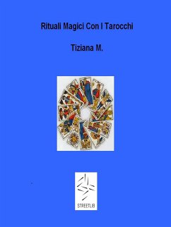 Riti Magici Coi Tarocchi (eBook, ePUB) - M., Tiziana